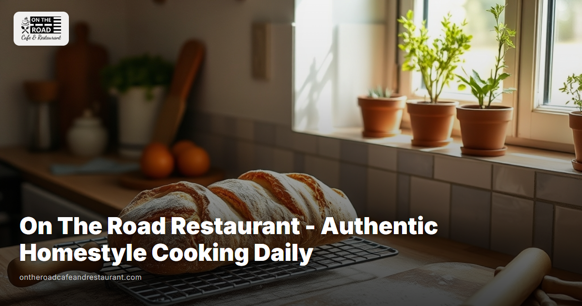 On The Road Restaurant - Authentic Homestyle Cooking Daily