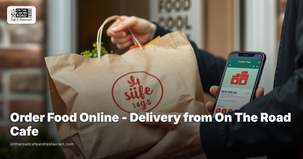 Order Food Online - Delivery from On The Road Cafe and Restaurant